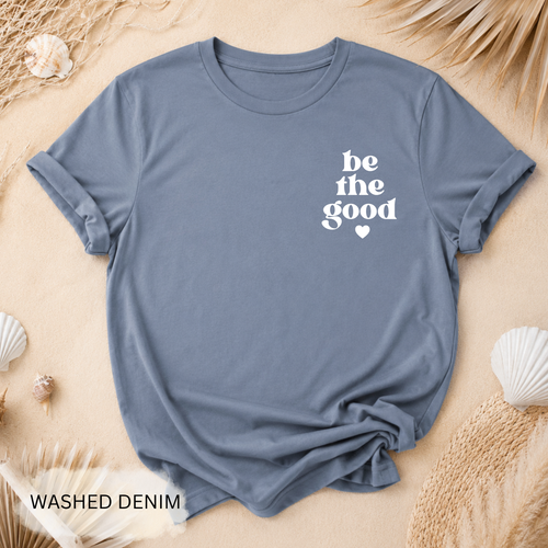 Be The Good Pocket T-Shirt - Comfort Colors garment-dyed unisex tee, minimal inspirational pocket graphic